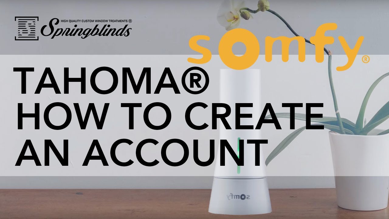 SPRINGBLINDS: SOMFY TaHoma® How To Create an Account