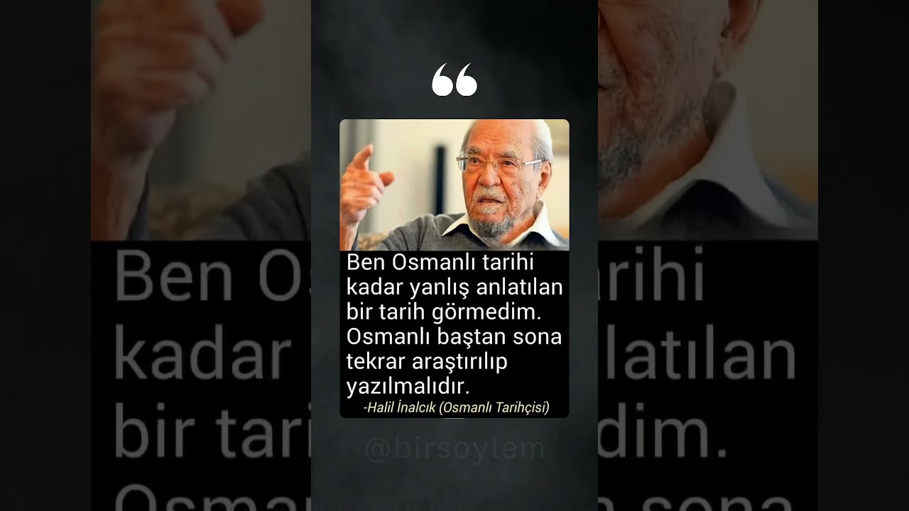 Halil İnalcık #osmanlı #allah #t&uuml;rk #keşfet #felsefe #hikmetlis&ouml;zler #dua #s&ouml;z #tarih #sevgi #amin