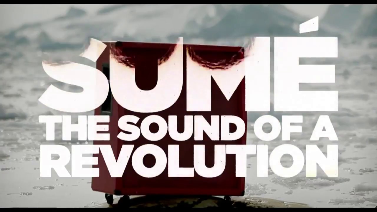 Sum&eacute; - The Sound of a Revolution