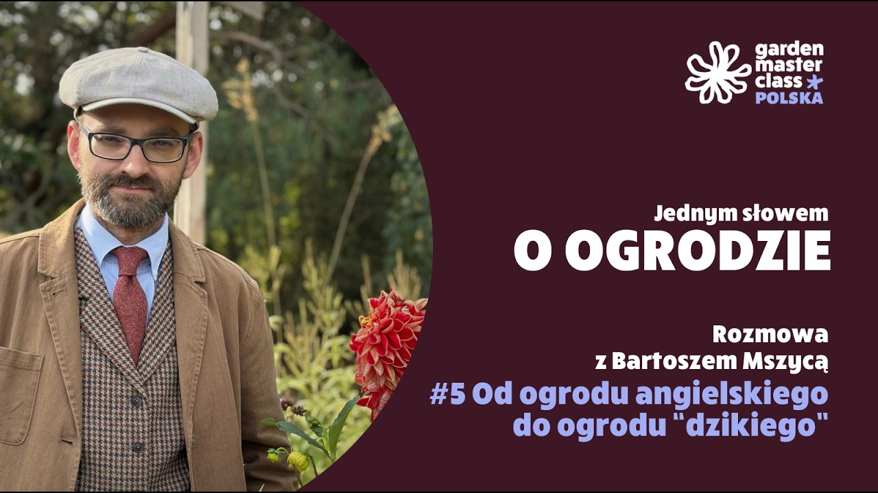 Podcast#5 - Od ogrodu angielskiego do ogrodu 