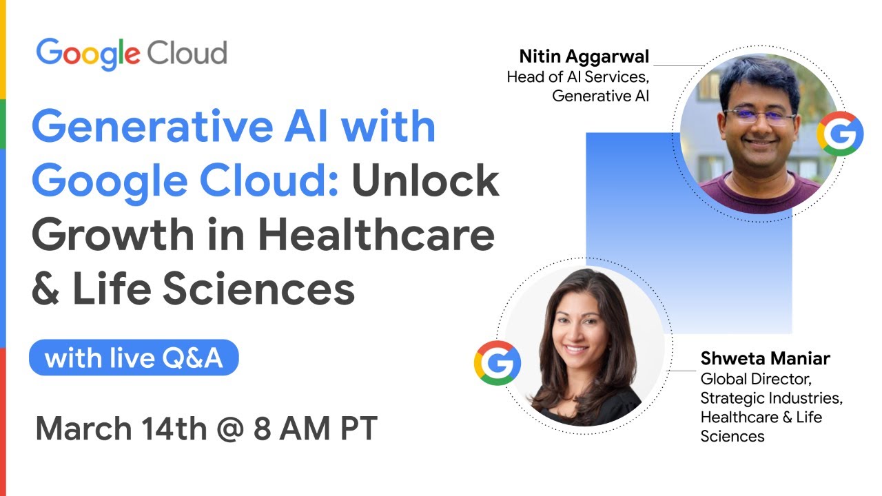 Generative AI with Google Cloud: Unlock Growth in Healthcare & Life Sciences