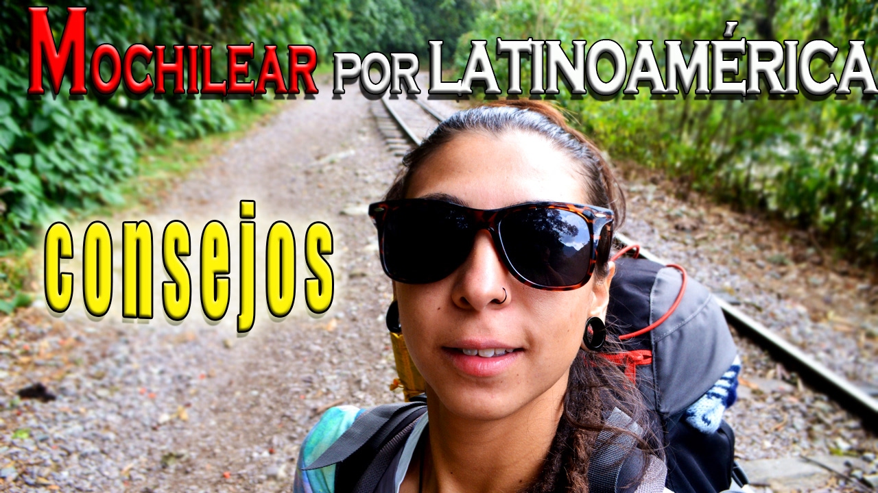 Viajo sola como mochilera por Latinoamérica