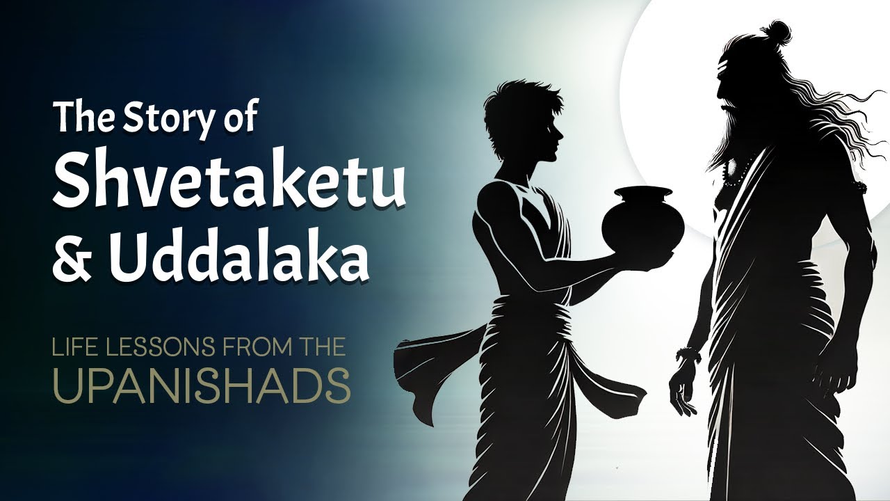 🔱 The Profound Wisdom of Shvetaketu – A Life-Changing Story from the Chandogya Upanishad 🔱