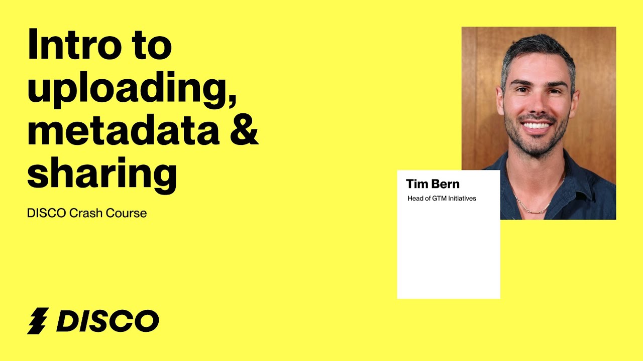 Intro to uploading, metadata & sharing with DISCO