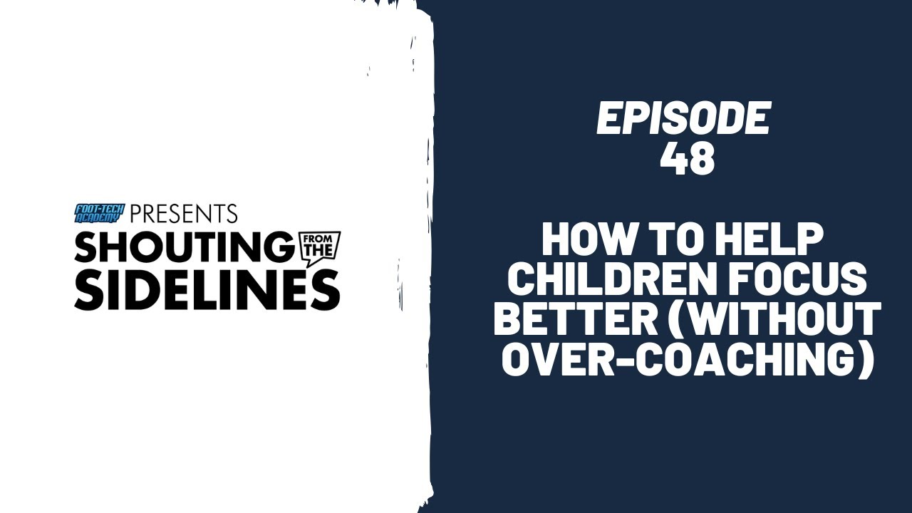 How to Help Your Child Focus Better in Football Without Overcoaching