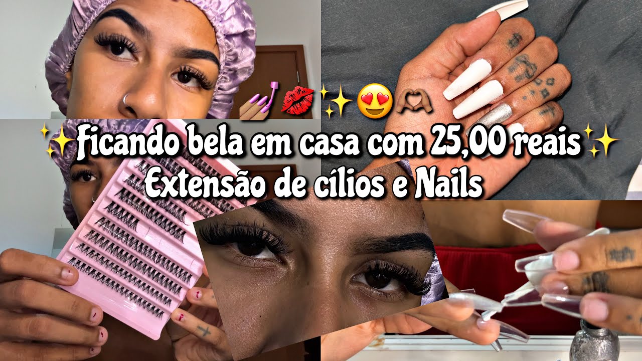 COMO FICAR LINDA EM CASA SEM GASTAR MUITO💗✨ (cílios e unha)