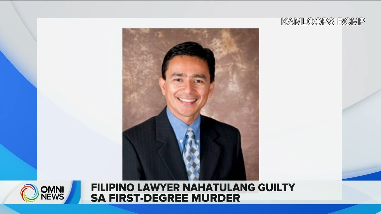 Abogadong Pilipino sa B.C. nahatulan ng guilty sa first-degree murder | OMNI News Filipino