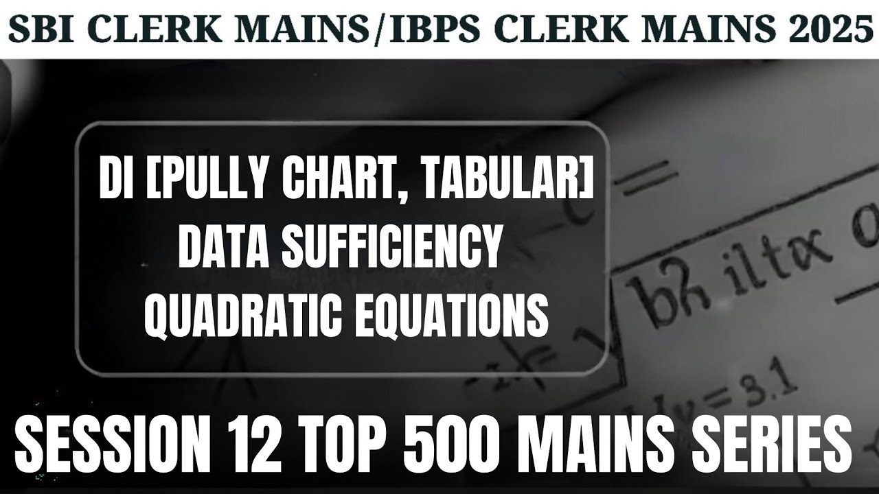 ✅Top 500 Mains | DI + DS + Equations | SBI clerk/IBPS clerk/RRB PO/ Clerk 2025