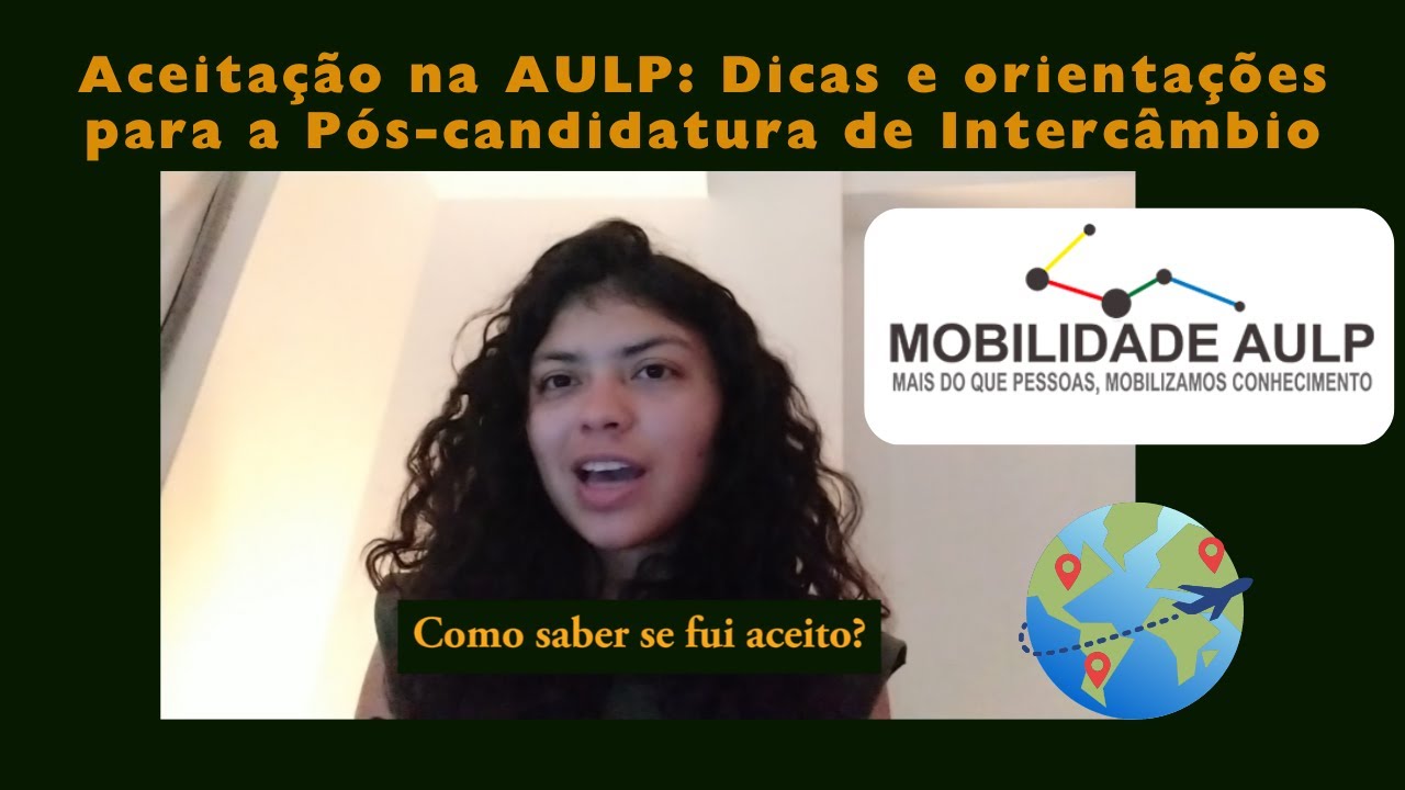 Aceita&ccedil;&atilde;o na AULP: Dicas e orienta&ccedil;&otilde;es para a p&oacute;s-candidatura de interc&acirc;mbio
