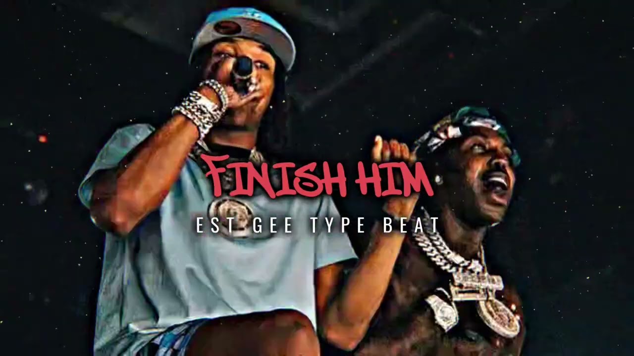 [FREE] EST Gee Type Beat - “Finish Him”