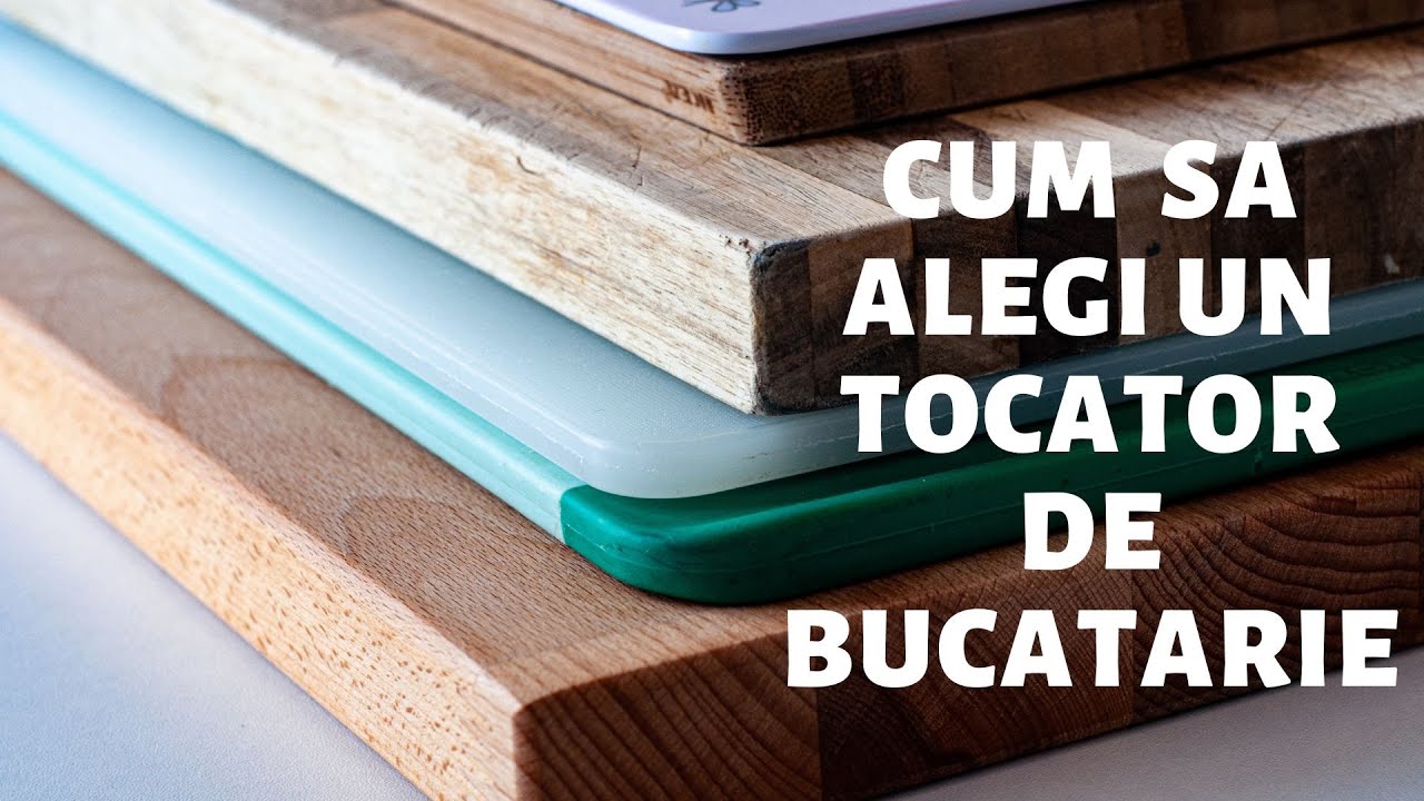 Cum sa alegi un tocator de bucatarie