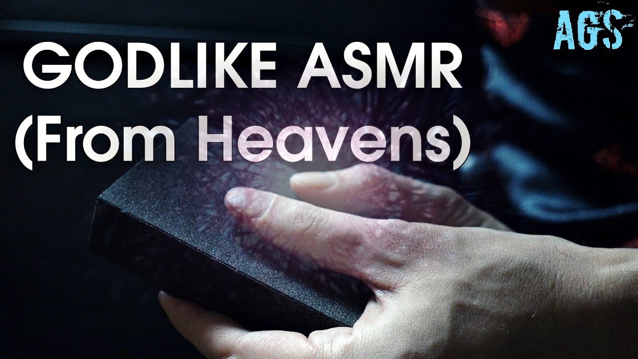 Godlike ASMR From Heavens (AGS)