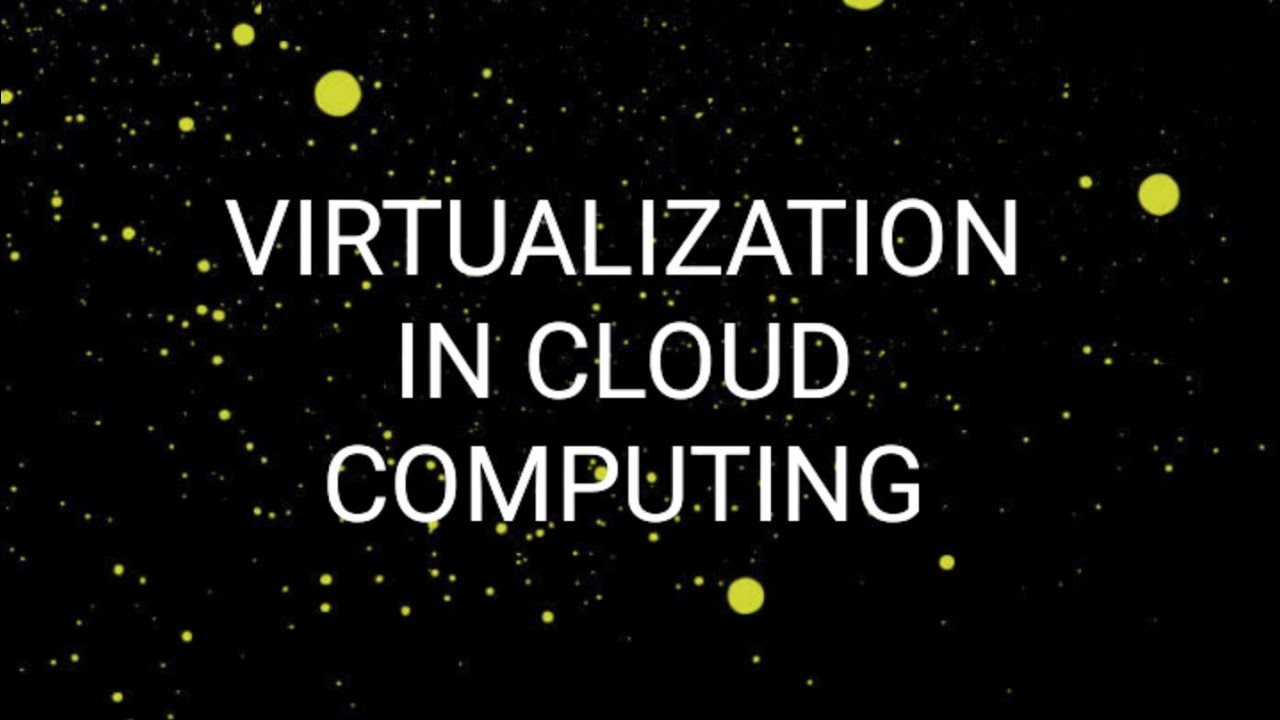 VIRTUALIZATION IN CLOUD COMPUTING