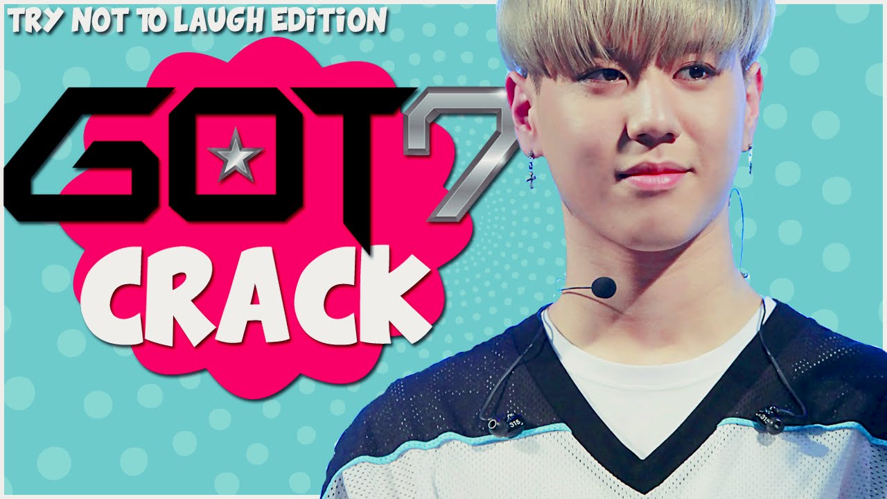 GOT7 | CRACK | TRY NOT TO LAUGH EDITION!