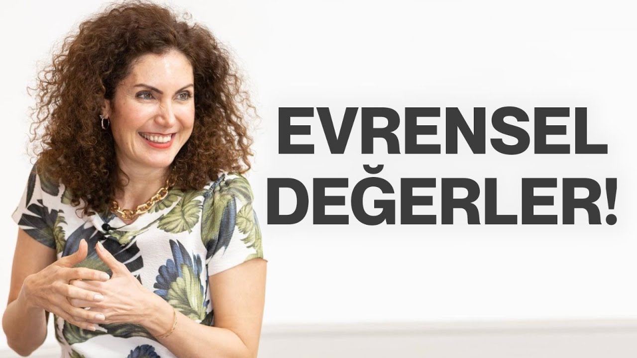 Evrensel Değerler! | Nevşah Fidan Karamehmet