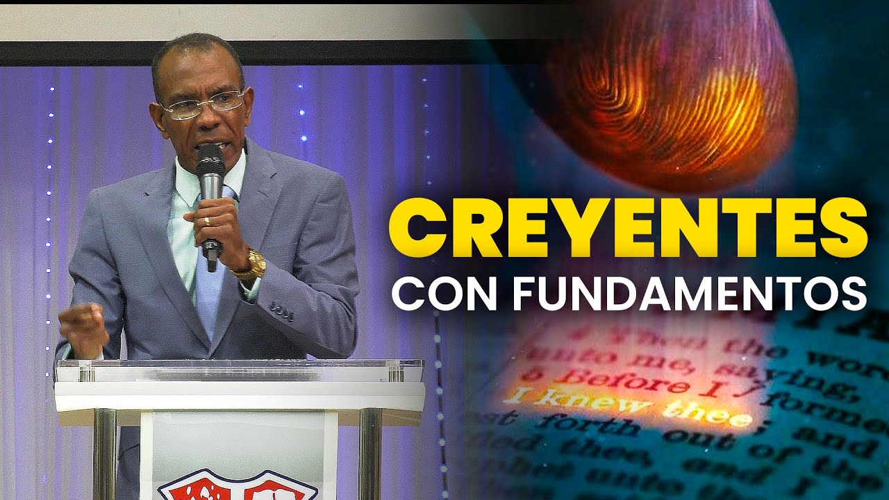 CREYENTES CON FUNDAMENTO | PASTOR ERNESTO CUEVAS | @buenasnuevast.v