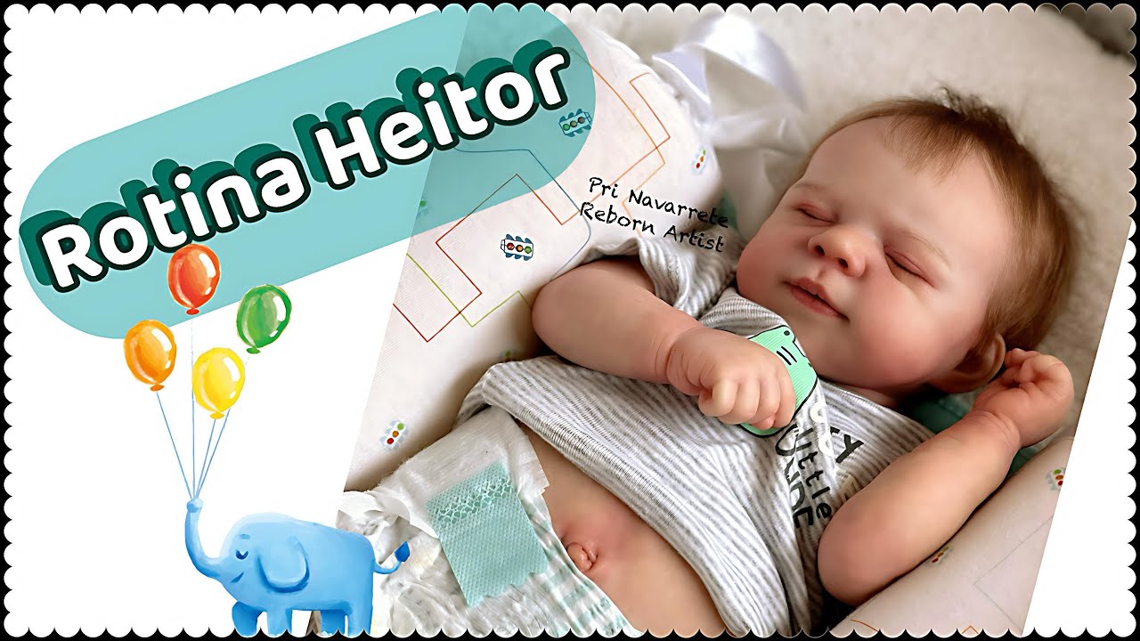 Rotina Real com o Bebê Reborn Heitor 🩵