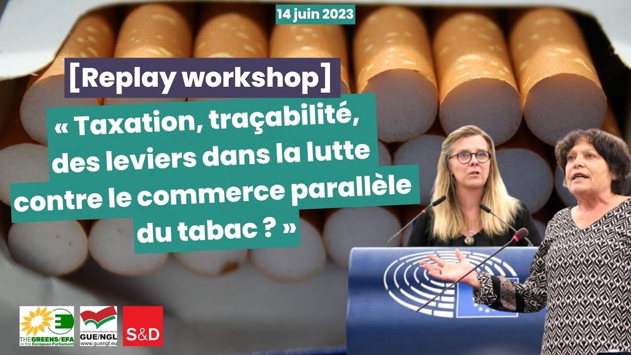 [Replay] « Taxation, traçabilité, des leviers dans la lutte contre le commerce parallèle du tabac ?»