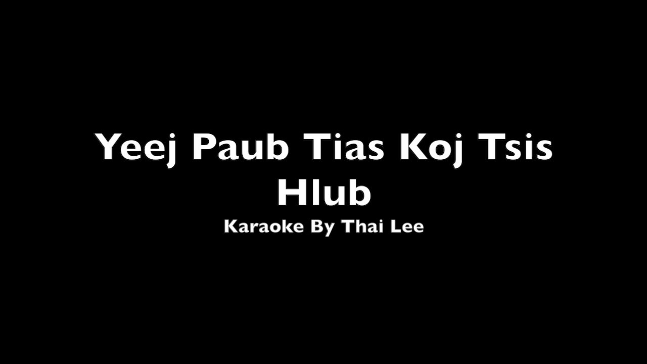 Paub Koj Yeej Tsis Hlub Karaoke By Thai Lee