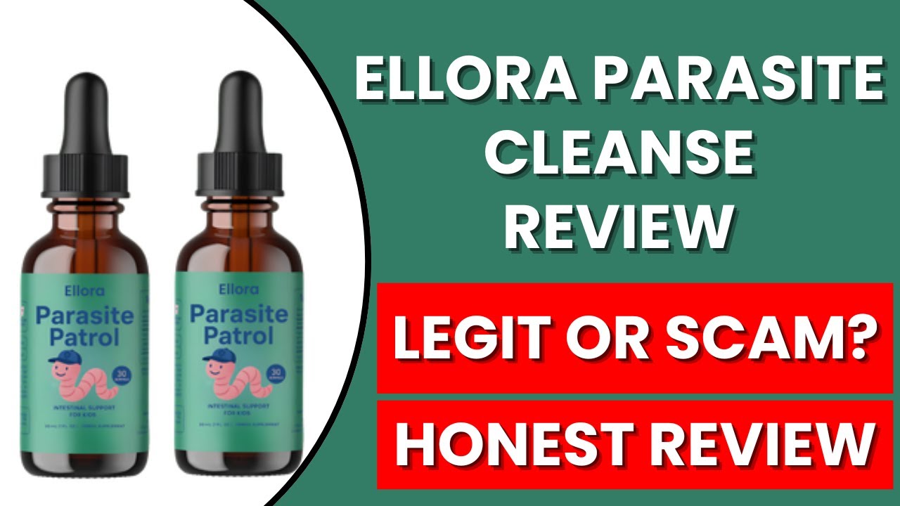 Ellora Parasite Cleanse Review - Does It Work Or A Scam?