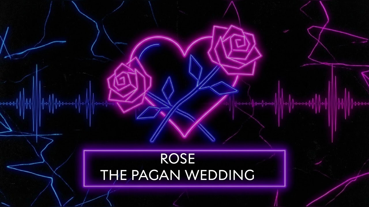 Rose - The Pagan Wedding 