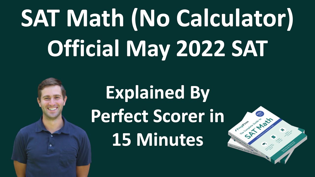 May 2022 SAT Math (No Calculator): Perfect Scorer Explains Every Question in 15 Minutes