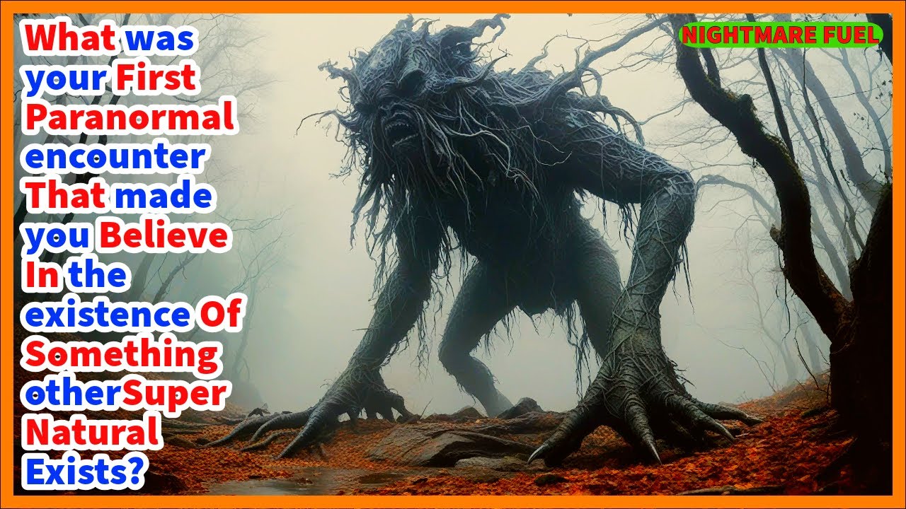 What was your first paranormal encounter that made you believe something otherworldly exists?