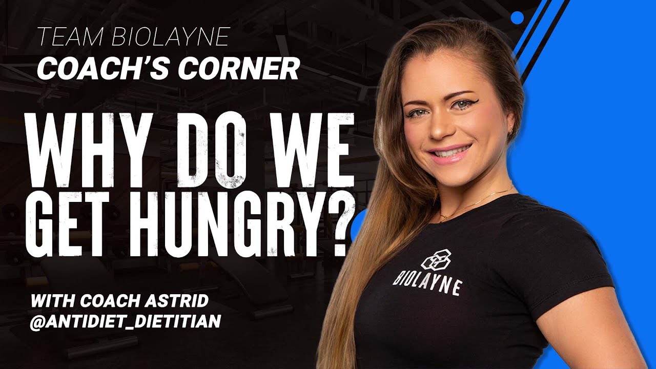 Why Do We Get Hungry? | Coach Astrid | Team Biolayne