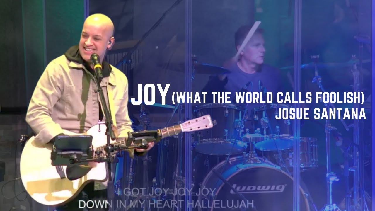 Josue Santana singing Joy (what the world calls foolish)