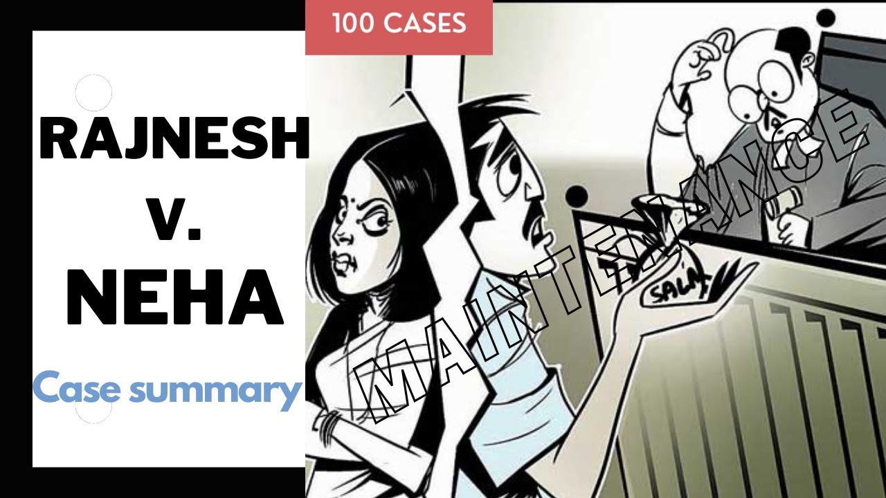 Rajnesh v Neha &ndash; Case summary - Case 67