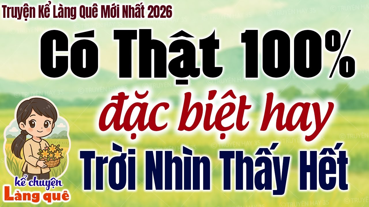 Đặc Biệt Hay - Có Thật 100%: TRỜI NHÌN THẤY HẾT - Kể Chuyện Làng Quê