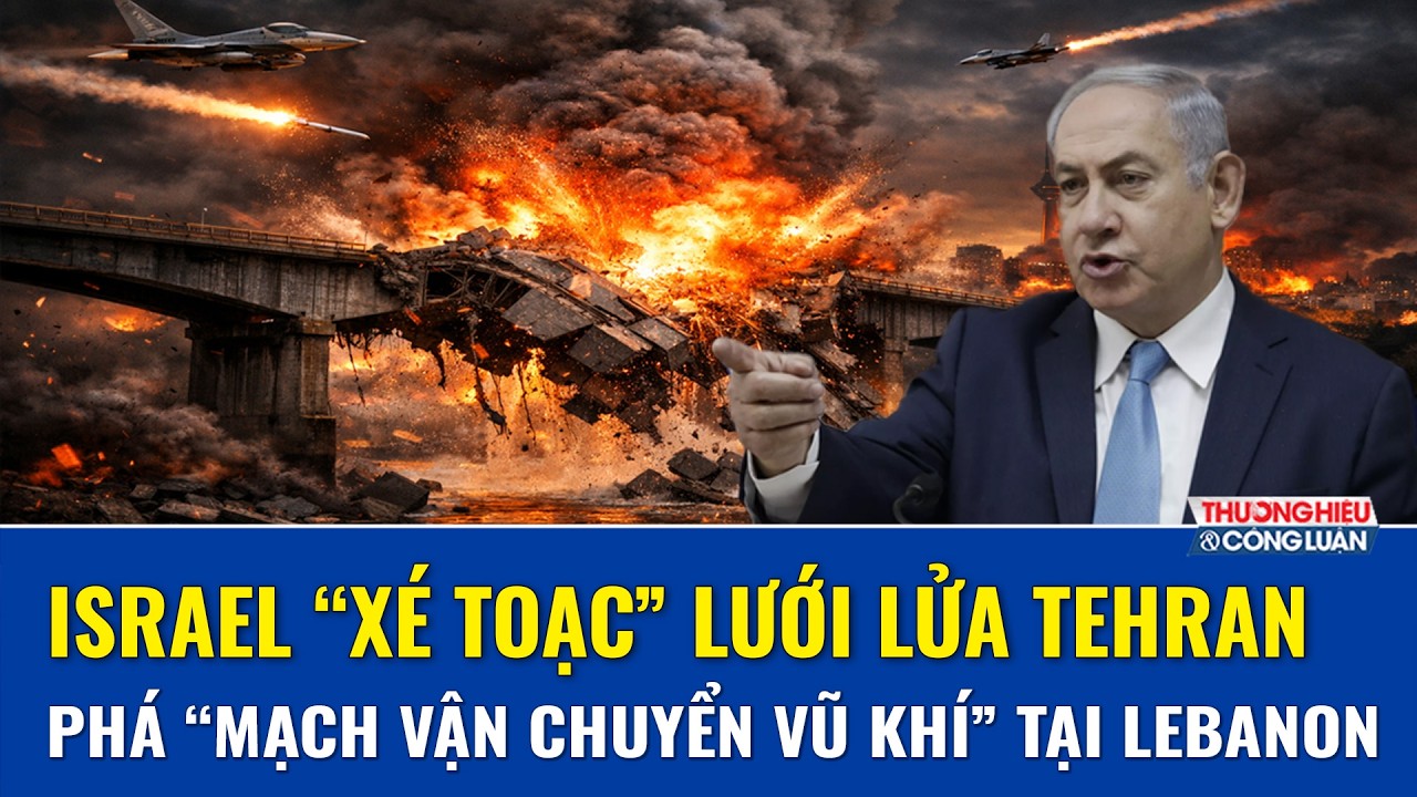 Israel “hăng máu” dội hỏa lực vào Tehran, phá hủy cầu chiến lược, chặt đứt huyết mạch Hezbollah