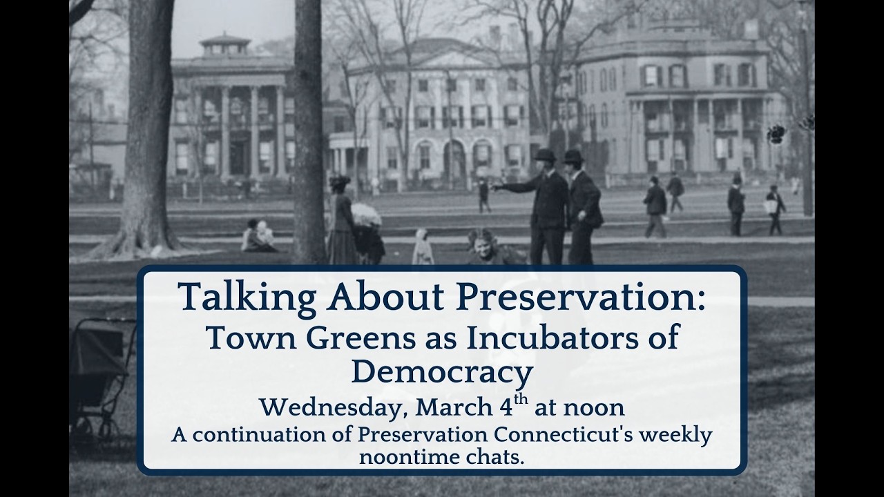 Talking About Preservation: Town Greens as Incubators of Democracy, March 4, 2026