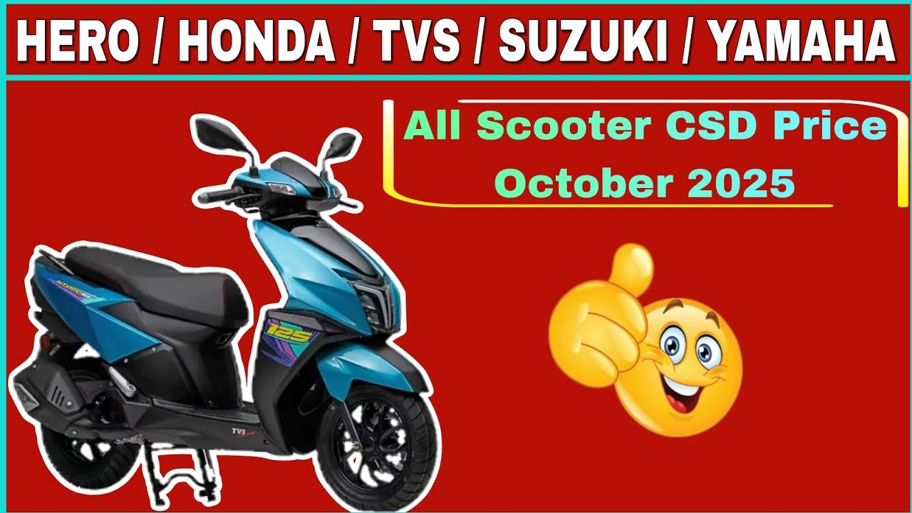 All Scooter List available in CSD with new CSD price October 2025 | Scooty CSD canteen price 2025