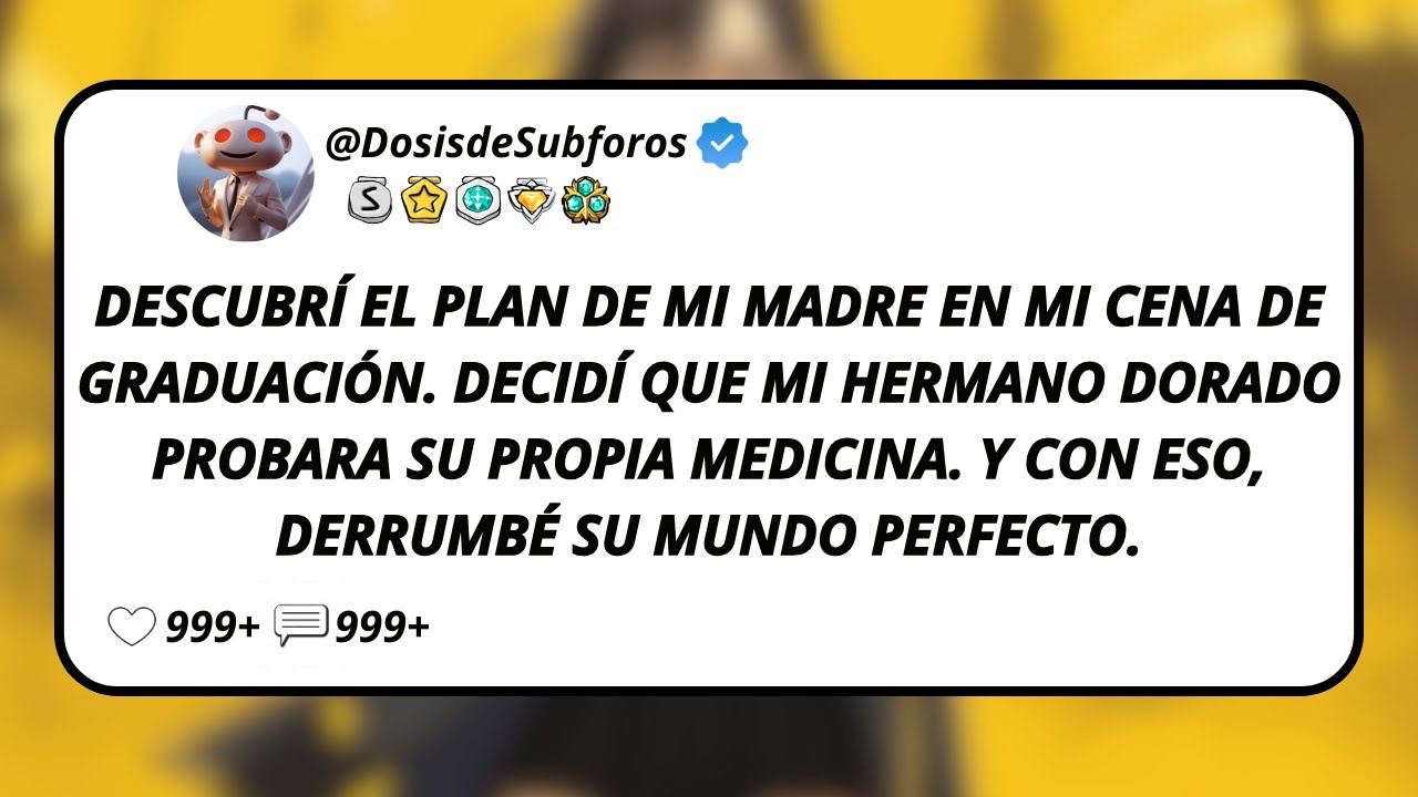 Descubrí El Plan De Mi Madre En Mi Cena De Graduación. Decidí Que Mi Hermano Dorado Probara...
