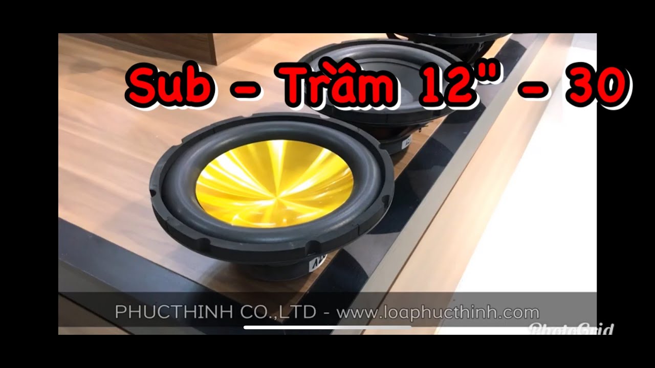 Tổng hợp c&aacute;c m&atilde; loa sub - bass trầm | coil 38-75mm nam ch&acirc;m 126 - 190mm | c&ocirc;ng suất vừa đến rất lớn