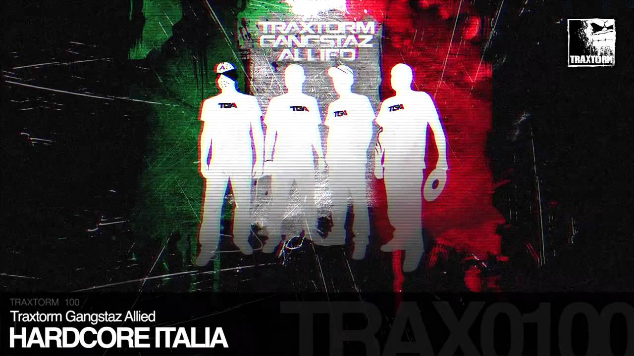 Traxtorm Gangstaz Allied   Hardcore Italia Traxtorm Records   TRAX 0100