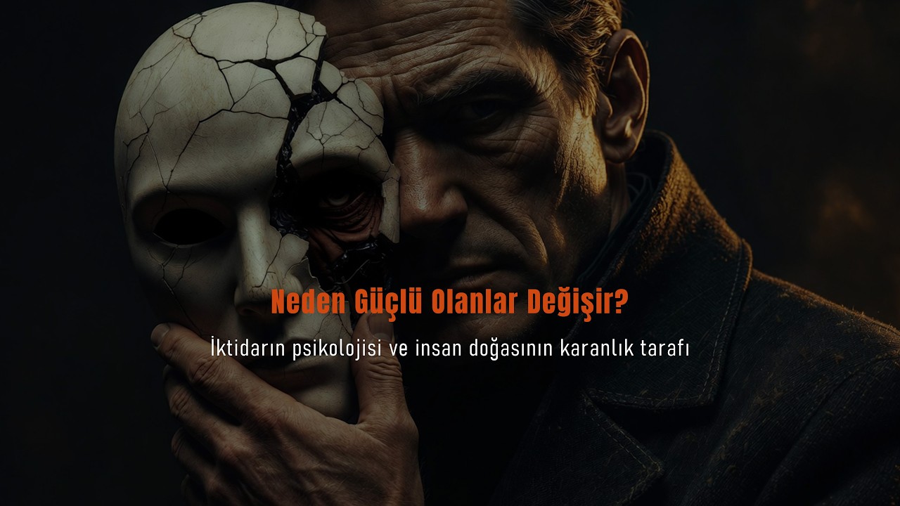 Güç İnsanı Değiştirir mi, Ortaya mı Çıkarır?