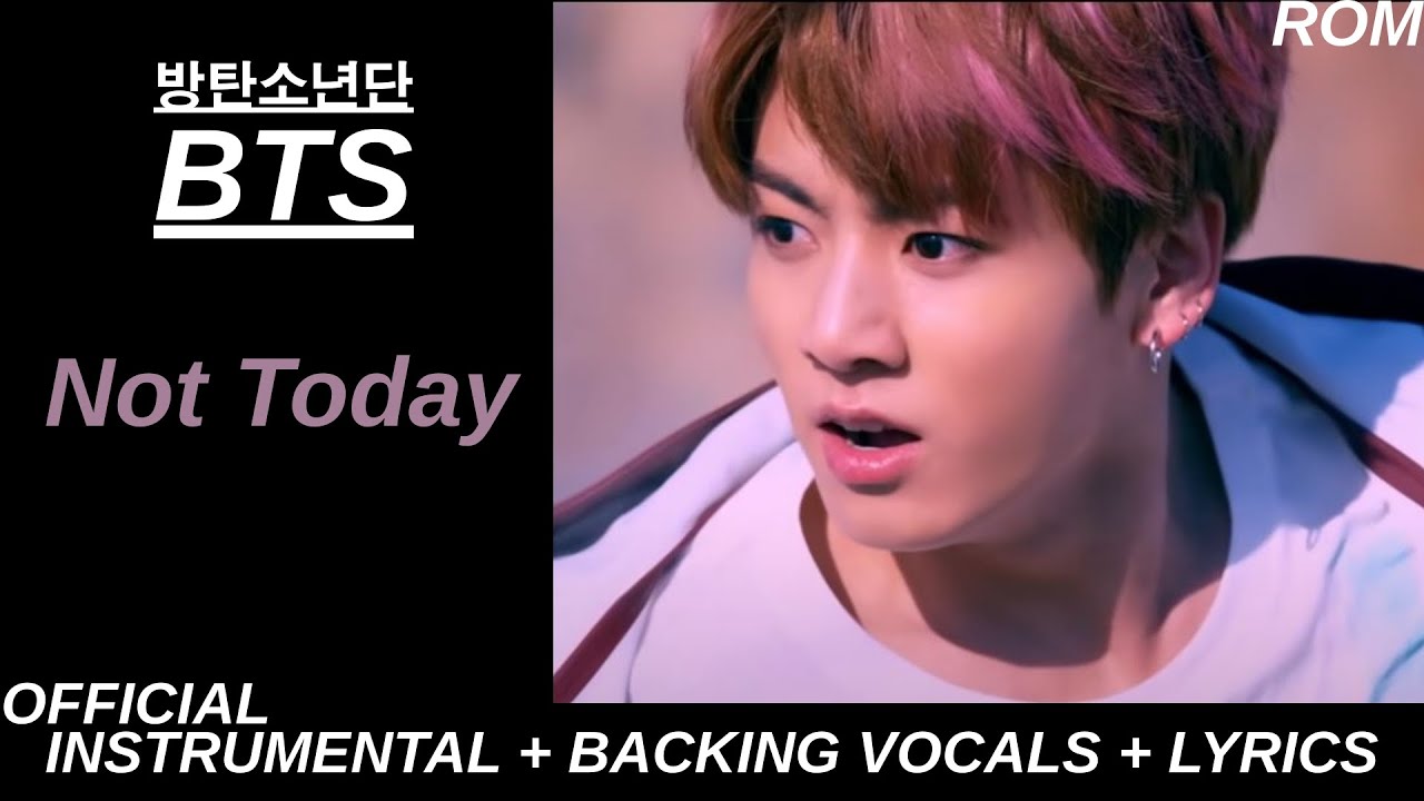 BTS (방탄소년단) 'Not Today' Official Karaoke With Backing Vocals + Lyrics
