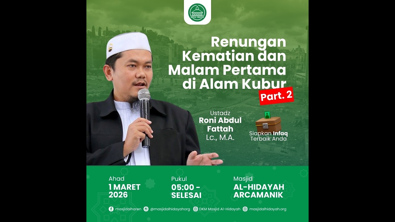 Renungan Kematian dan Malam Pertama di Alam Kubur (Bagian. 2) - Ustadz Roni Abdul Fattah, Lc., M.A.