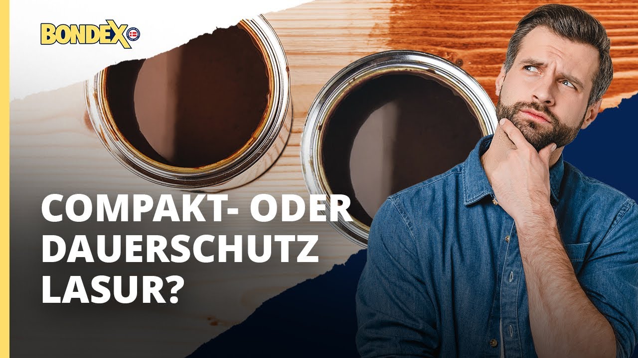 Wie unterscheiden sich BONDEX Compact-Lasur und Dauerschutz-Lasur? | Anleitung | BONDEX
