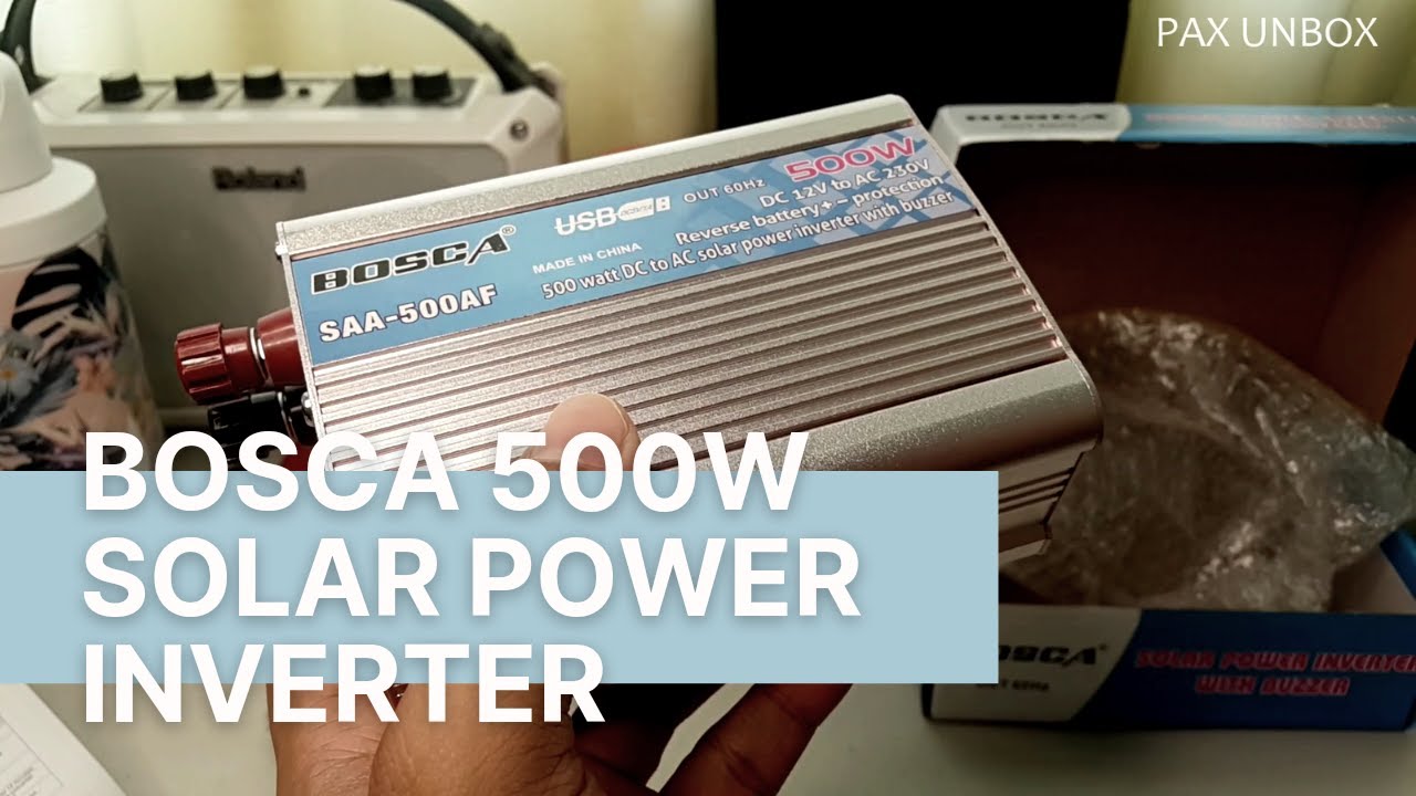 BOSCA 500w SOLAR POWER INVERTER | Unboxing And Test