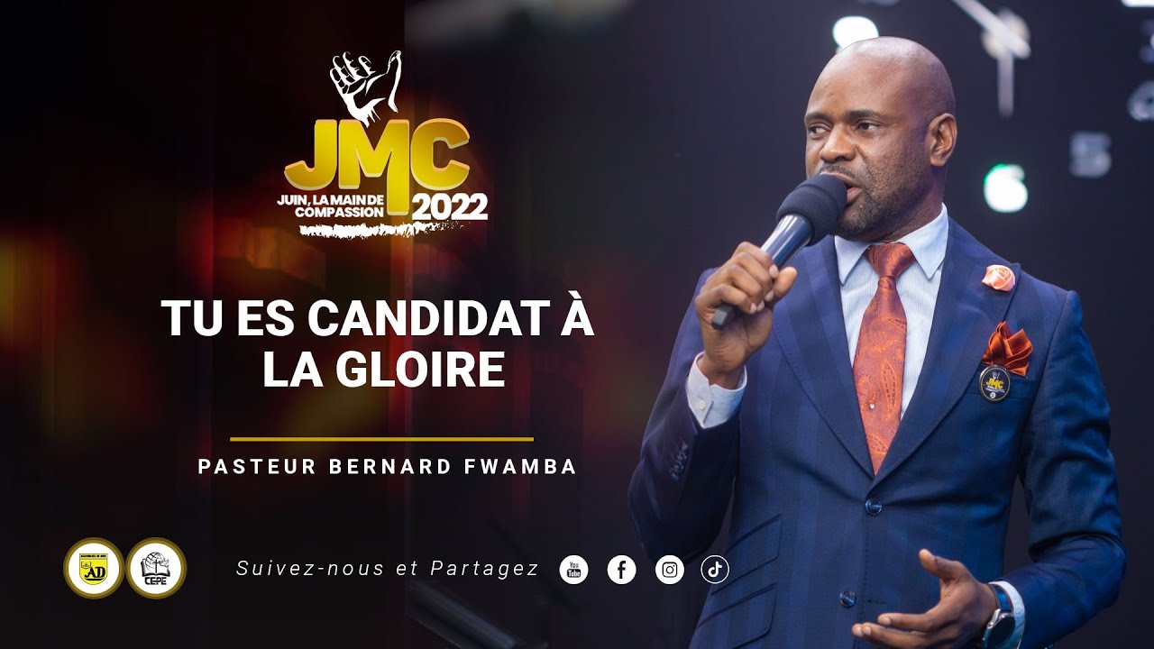 Message JMC2022-J6/ Pasteur Bernard Fwamba/Tu es candidat à la gloire