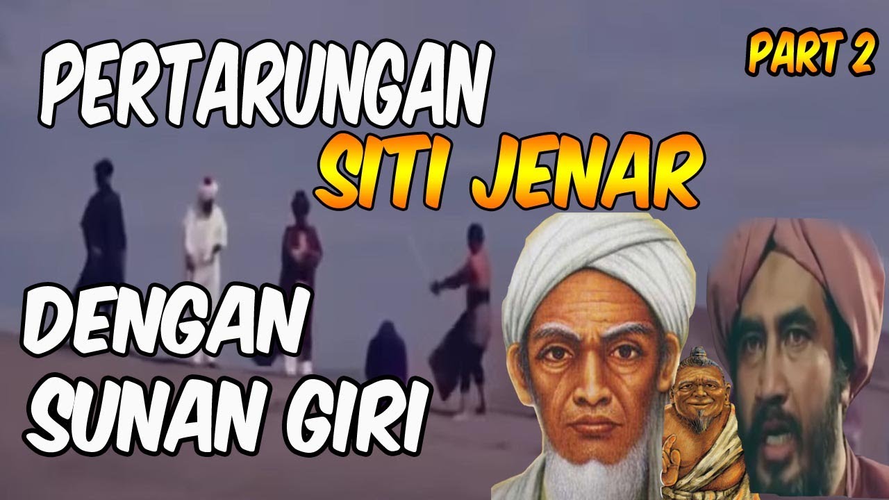 PERTARUNGAN SYEIKH SITI JENAR DENGAN SUNAN GIRI 