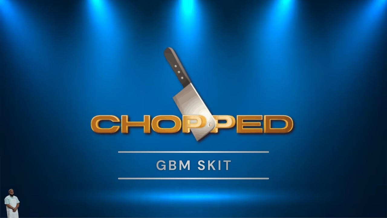 Chopped GBM Skit | GBM 8 | 2/24/26
