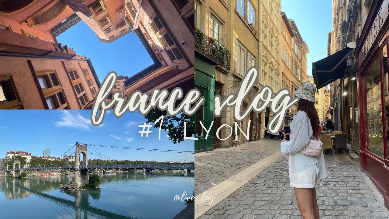 france vlog | part 1: lyon, the gastronomic capital