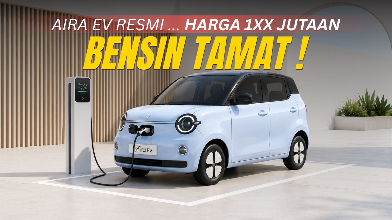WULING NEKAT! AIRA EV RESMI, PERTANDA AKHIR MOBIL BENSIN?