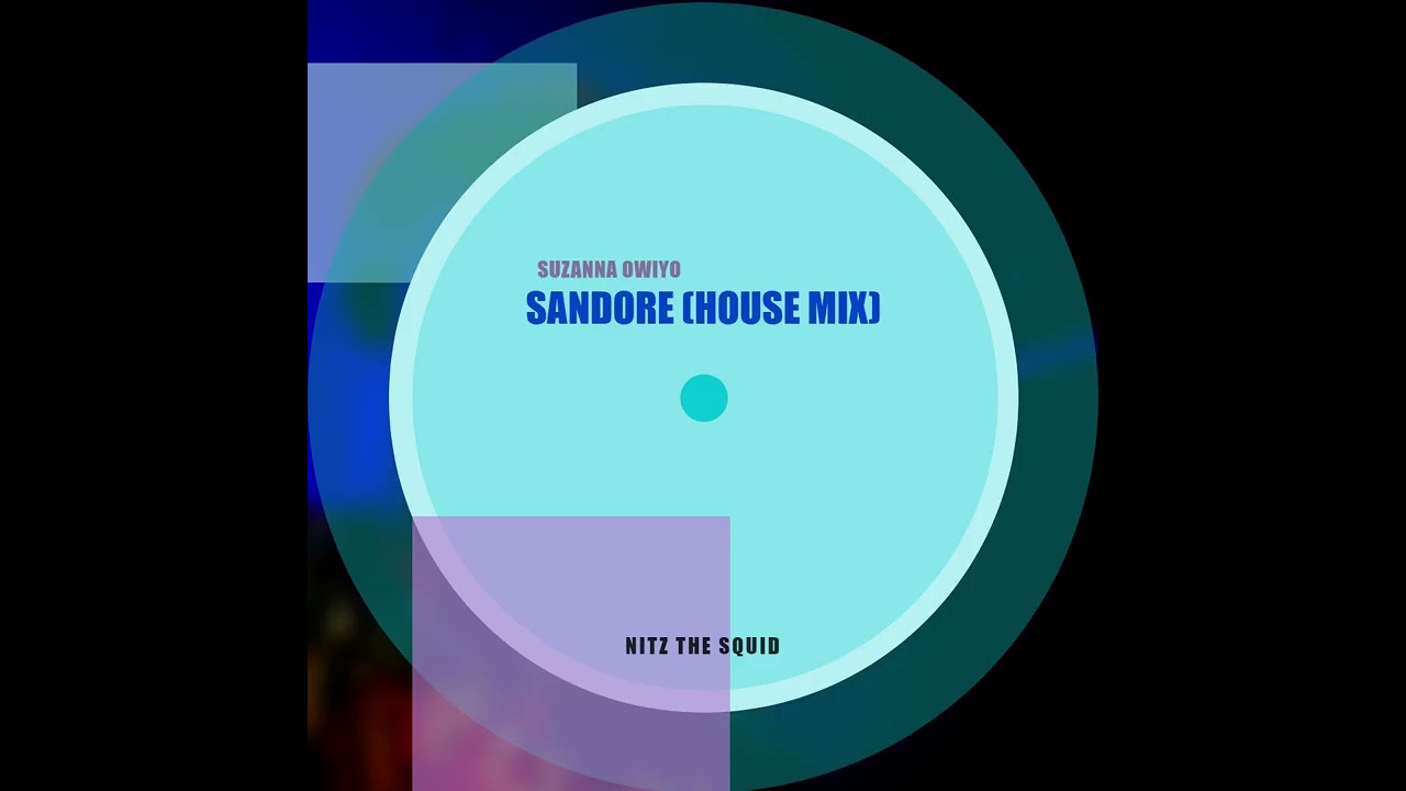 Suzanna Owiyo - Sandore (Nitz The Squid House Mix)