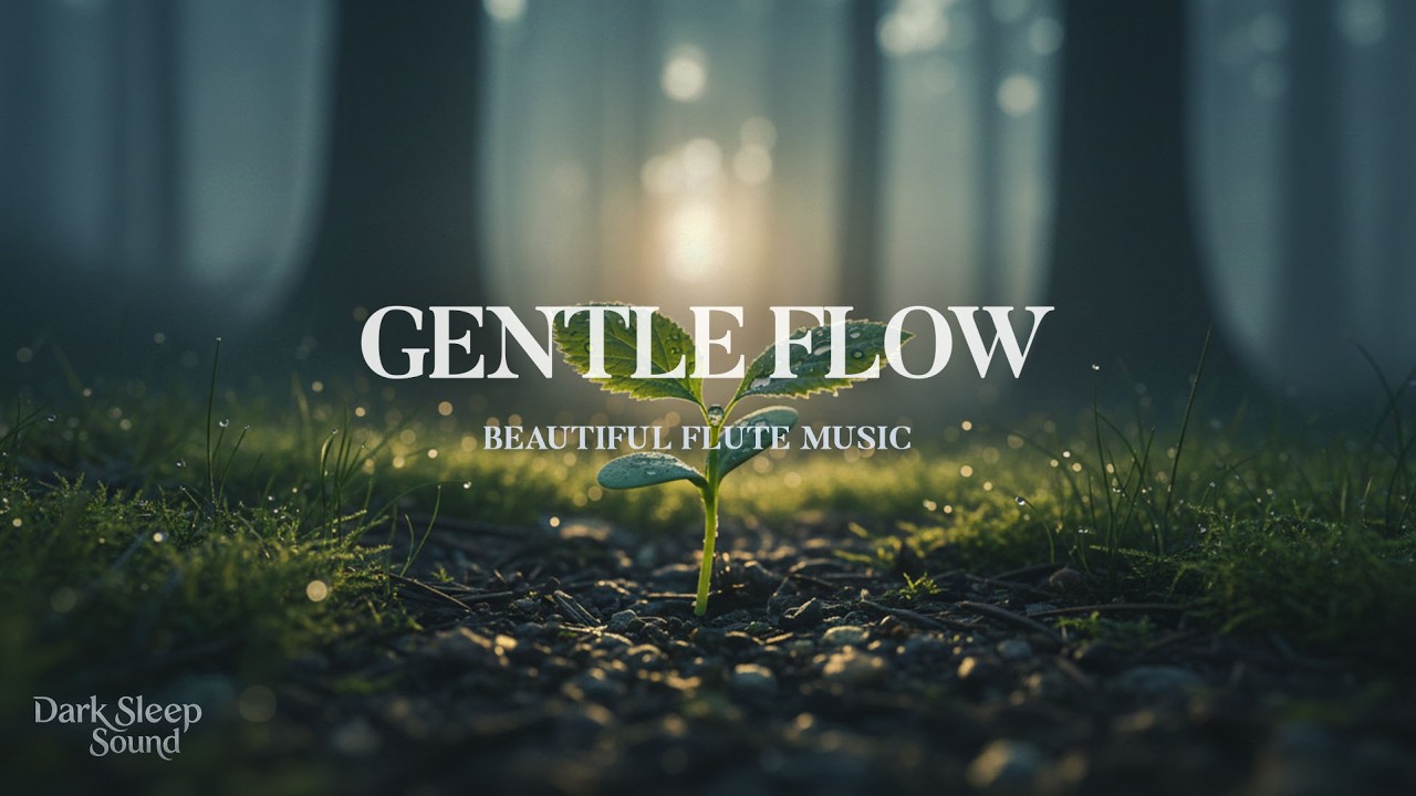 Beautiful Gentle Flute Music for Stress Relief 🌌 Deep Sleep & Full Relaxation