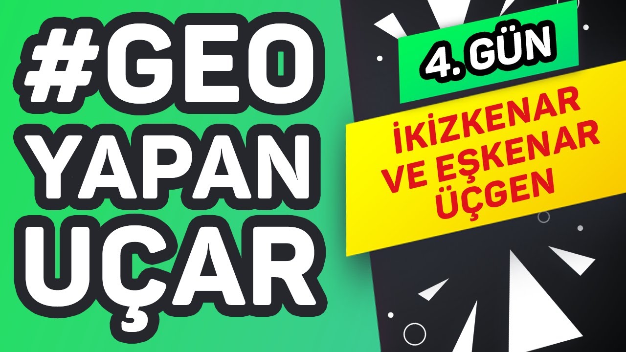 İKİZKENAR VE EŞKENAR ÜÇGEN #GeoYapanUçar (4/20)  | #2021Yolcusu  |  ŞENOL HOCA